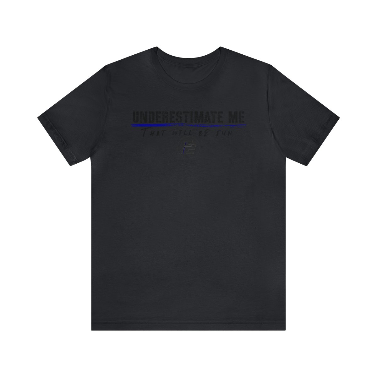 P2 Concepts Underestimate Me T-shirt - Image 6